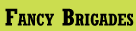 Fancy Brigades